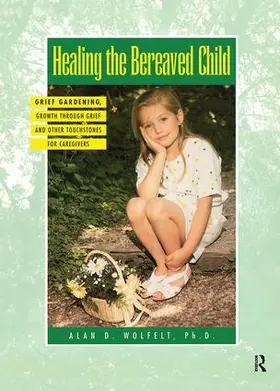 Wolfelt |  Healing The Bereaved Child | Buch |  Sack Fachmedien