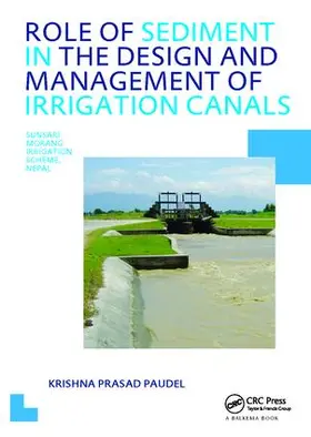 Paudel |  Role of Sediment in the Design and Management of Irrigation Canals | Buch |  Sack Fachmedien