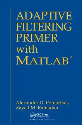 Poularikas / Ramadan |  Adaptive Filtering Primer with MATLAB | Buch |  Sack Fachmedien