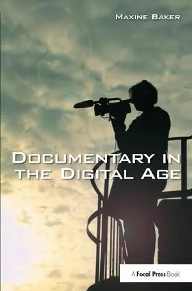 Baker |  Documentary in the Digital Age | Buch |  Sack Fachmedien