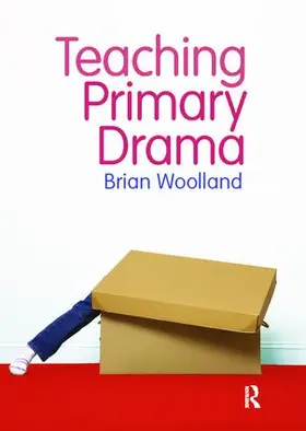 Woolland |  Teaching Primary Drama | Buch |  Sack Fachmedien