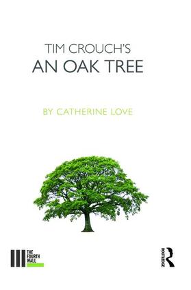 Love |  Tim Crouch's An Oak Tree | Buch |  Sack Fachmedien