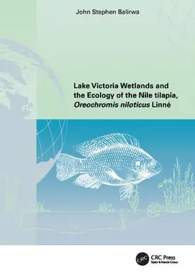 Balirwa |  Lake Victoria Wetlands and the Ecology of the Nile Tilapia | Buch |  Sack Fachmedien