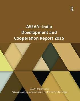  ASEAN-India Development and Cooperation Report 2015 | Buch |  Sack Fachmedien