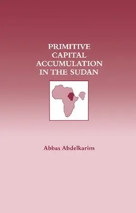 Abdelkarim |  Primitive Capital Accumulation in the Sudan | Buch |  Sack Fachmedien