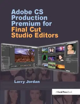 Jordan |  Adobe CS Production Premium for Final Cut Studio Editors | Buch |  Sack Fachmedien