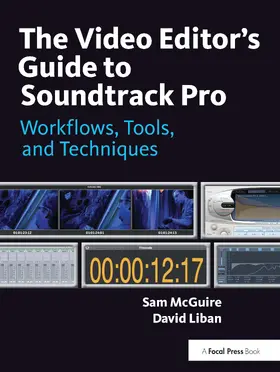 McGuire / Liban |  The Video Editor's Guide to Soundtrack Pro | Buch |  Sack Fachmedien