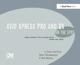 Hullfish / Phrommayon / Donlon |  Avid Xpress Pro and DV on the Spot | Buch |  Sack Fachmedien