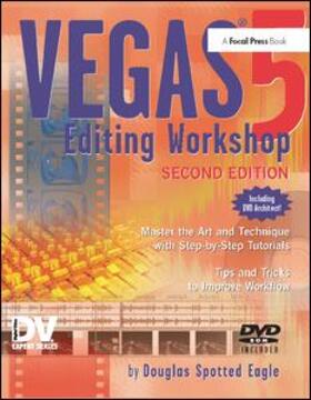 Spotted Eagle |  Vegas 5 Editing Workshop | Buch |  Sack Fachmedien