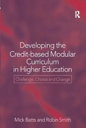 Betts / Smith |  Developing the Credit-Based Modular Curriculum in Higher Education | Buch |  Sack Fachmedien