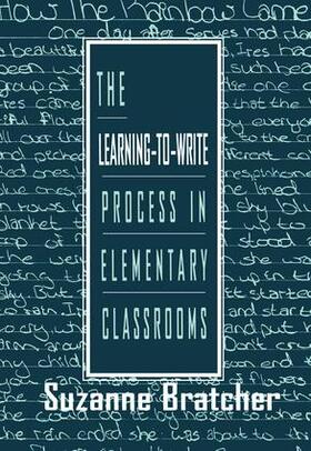 Bratcher |  The Learning-to-write Process in Elementary Classrooms | Buch |  Sack Fachmedien