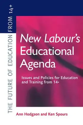 Hodgson |  New Labour's New Educational Agenda: Issues and Policies for Education and Training at 14+ | Buch |  Sack Fachmedien