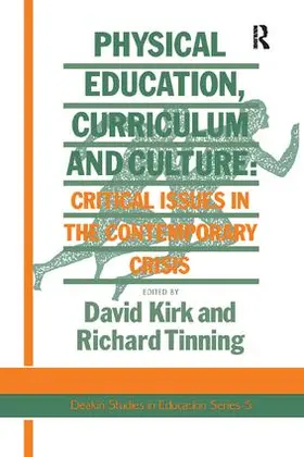 Tinning / Kirk |  Physical Education, Curriculum And Culture | Buch |  Sack Fachmedien