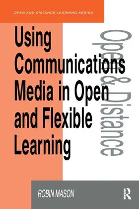 Mason |  Using Communications Media in Open and Flexible Learning | Buch |  Sack Fachmedien