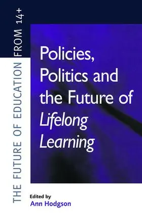 Hodgson |  Policies, Politics and the Future of Lifelong Learning | Buch |  Sack Fachmedien