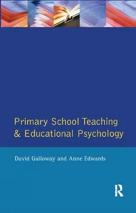 Galloway / Edwards |  Primary School Teaching and Educational Psychology | Buch |  Sack Fachmedien