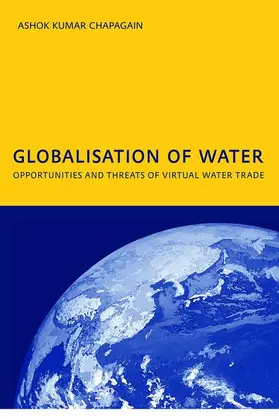 Chapagain |  Globalisation of Water: Opportunities and Threats of Virtual Water Trade | Buch |  Sack Fachmedien