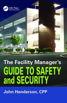 Henderson |  The Facility Manager's Guide to Safety and Security | Buch |  Sack Fachmedien