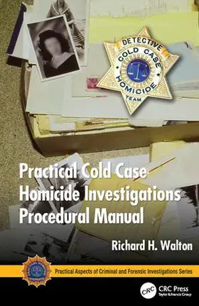 Walton |  Practical Cold Case Homicide Investigations Procedural Manual | Buch |  Sack Fachmedien