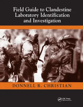 Christian | Field Guide to Clandestine Laboratory Identification and Investigation | Buch | 978-1-138-42698-6 | sack.de