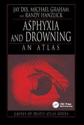 Dix / Graham / Hanzlick | Asphyxia and Drowning | Buch | 978-1-138-42700-6 | sack.de