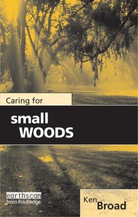 Broad |  Caring for Small Woods | Buch |  Sack Fachmedien