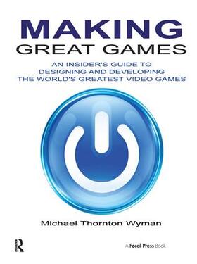 Wyman |  Making Great Games | Buch |  Sack Fachmedien