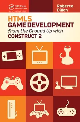 Dillon |  HTML5 Game Development from the Ground Up with Construct 2 | Buch |  Sack Fachmedien