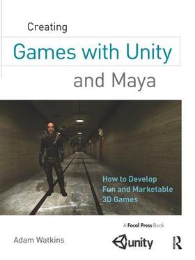 Watkins |  Creating Games with Unity and Maya | Buch |  Sack Fachmedien