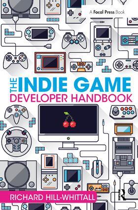 Hill-Whittall |  The Indie Game Developer Handbook | Buch |  Sack Fachmedien