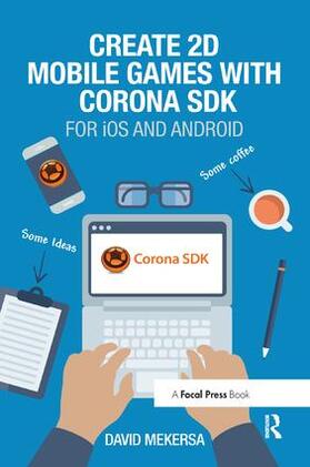 Mekersa |  Create 2D Mobile Games with Corona SDK | Buch |  Sack Fachmedien