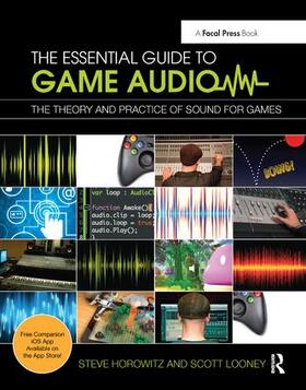 Horowitz / Looney |  The Essential Guide to Game Audio | Buch |  Sack Fachmedien