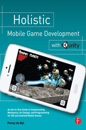 de Byl |  Holistic Mobile Game Development with Unity | Buch |  Sack Fachmedien