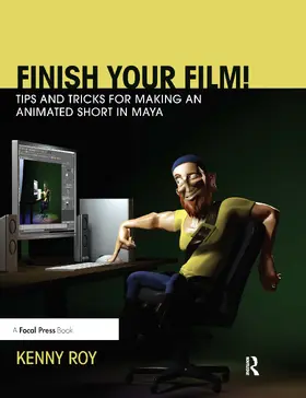 Roy |  Finish Your Film! Tips and Tricks for Making an Animated Short in Maya | Buch |  Sack Fachmedien