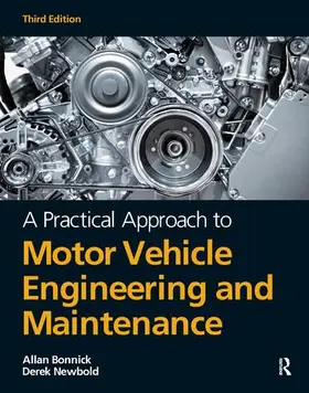 Bonnick / Newbold |  A Practical Approach to Motor Vehicle Engineering and Maintenance, 3rd ed | Buch |  Sack Fachmedien