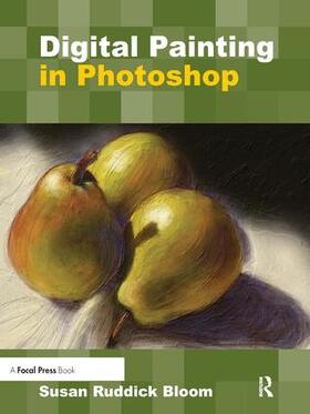Ruddick Bloom |  Digital Painting in Photoshop | Buch |  Sack Fachmedien