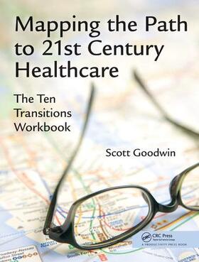 Goodwin |  Mapping the Path to 21st Century Healthcare | Buch |  Sack Fachmedien