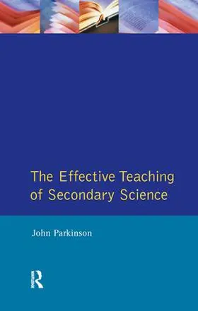 Parkinson |  Effective Teaching of Secondary Science, The | Buch |  Sack Fachmedien