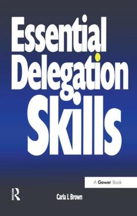 Brown |  Essential Delegation Skills | Buch |  Sack Fachmedien