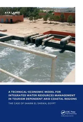 Lamei |  A Technical-Economic Model for Integrated Water Resources Management in Tourism Dependent Arid Coastal Regions | Buch |  Sack Fachmedien