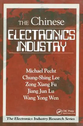 Pecht / Lee / Wen |  The Chinese Electronics Industry | Buch |  Sack Fachmedien