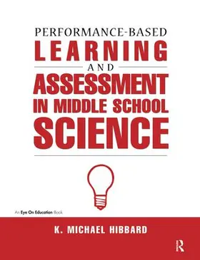 Hibbard |  Performance-Based Learning & Assessment in Middle School Science | Buch |  Sack Fachmedien