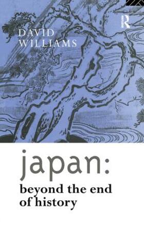 Williams |  Japan: Beyond the End of History | Buch |  Sack Fachmedien