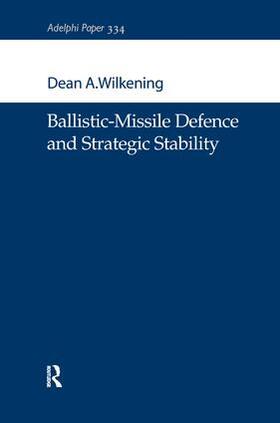 Wilkening |  Ballistic-Missile Defence and Strategic Stability | Buch |  Sack Fachmedien