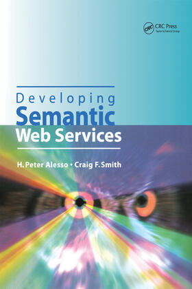 Alesso / Smith |  Developing Semantic Web Services | Buch |  Sack Fachmedien