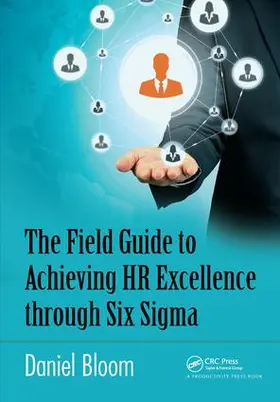 Bloom |  The Field Guide to Achieving HR Excellence through Six Sigma | Buch |  Sack Fachmedien