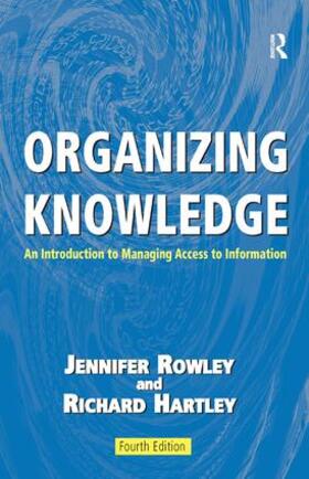 Rowley / Hartley | Organizing Knowledge | Buch | 978-1-138-43954-2 | sack.de