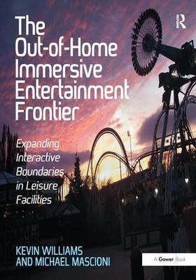 Williams |  The Out-of-Home Immersive Entertainment Frontier | Buch |  Sack Fachmedien