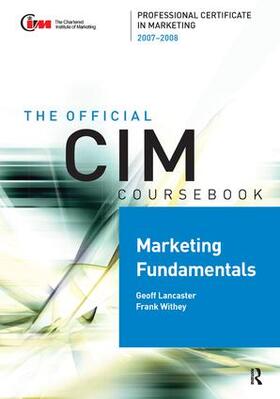 Withey / Lancaster |  CIM Coursebook Marketing Fundamentals 07/08 | Buch |  Sack Fachmedien