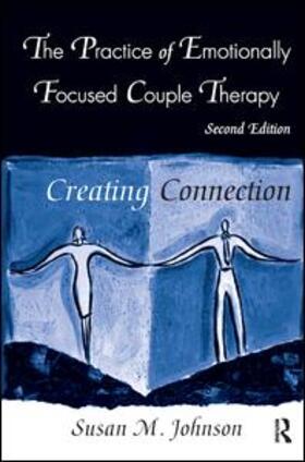 Johnson |  The Practice of Emotionally Focused Couple Therapy | Buch |  Sack Fachmedien